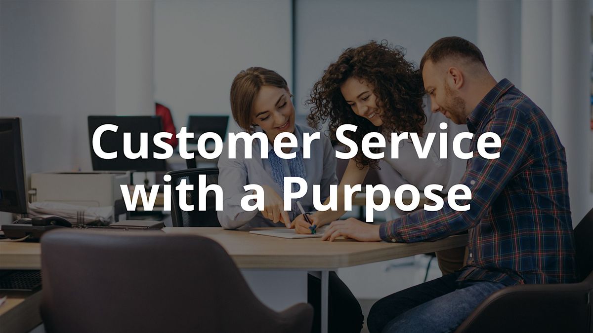 Customer Service with a Purpose