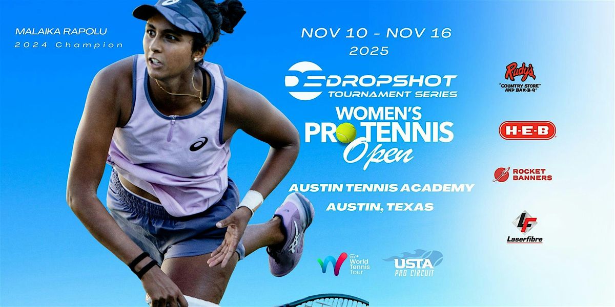 2025 DropShot Series Women's Pro Tennis Open ~ Nov 10- 16, 2025 -Austin, TX