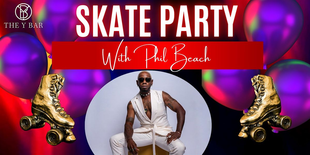 Skate Party with Phil Beach @The Y Bar Savannah