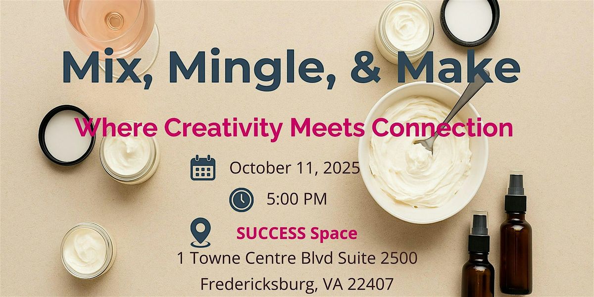 Mix, Mingle, & Make: An Entrepreneur Networking Experience