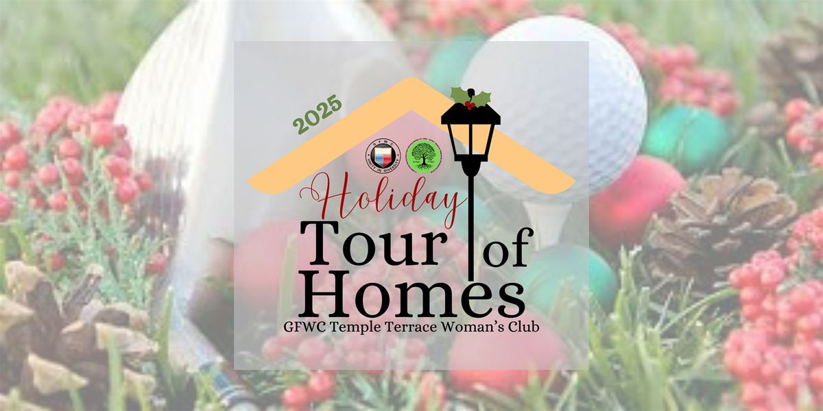 Temple Terrace Holiday Tour of Homes - 100 Years in the Making