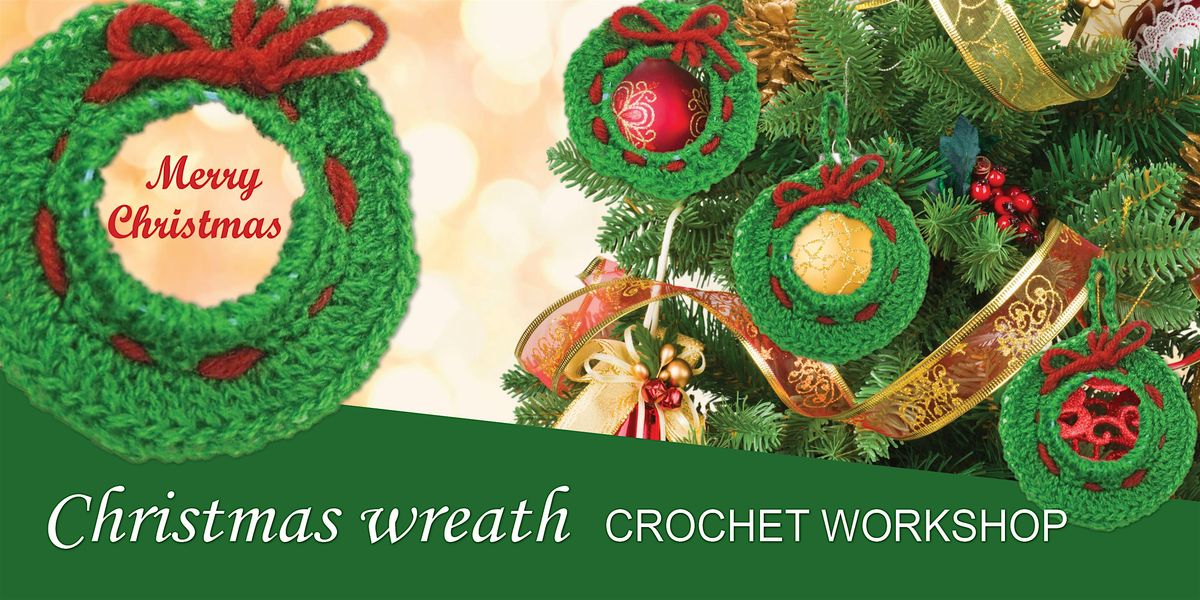 Crochet Workshop - Christmas Wreath