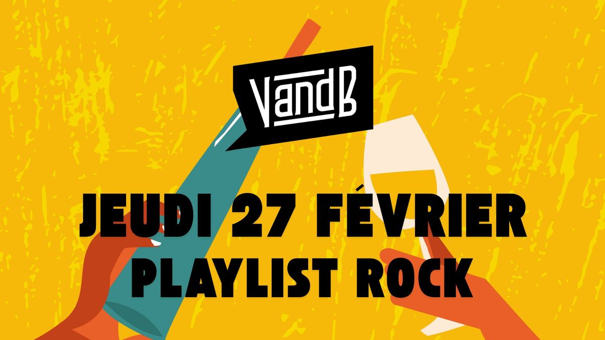 Soir\u00e9e Playlist Rock au VandB \u2013 Faites vibrer les guitares ! ?