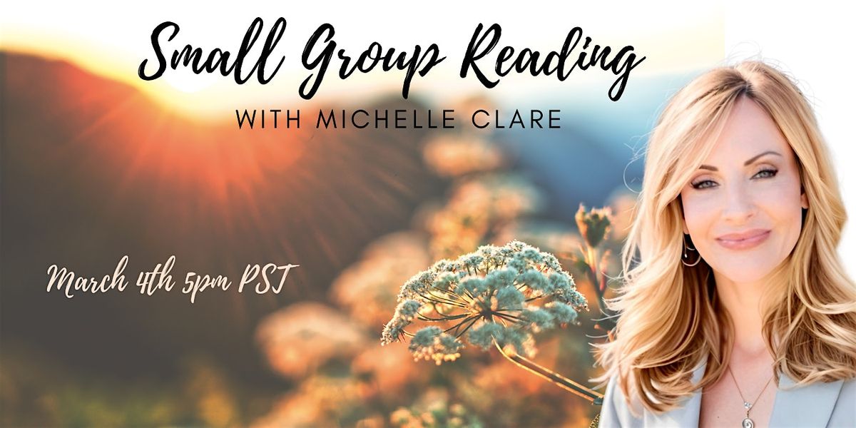 Small Group Readings with Michelle Clare