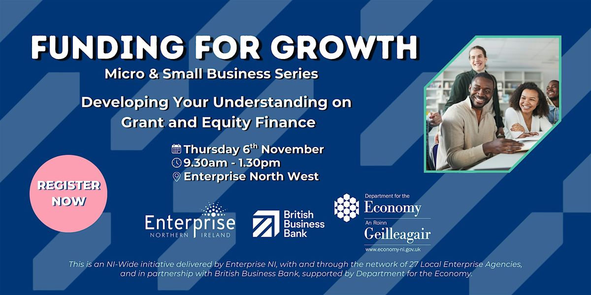 Funding for Growth: Developing Your Understanding on Grant & Equity Finance