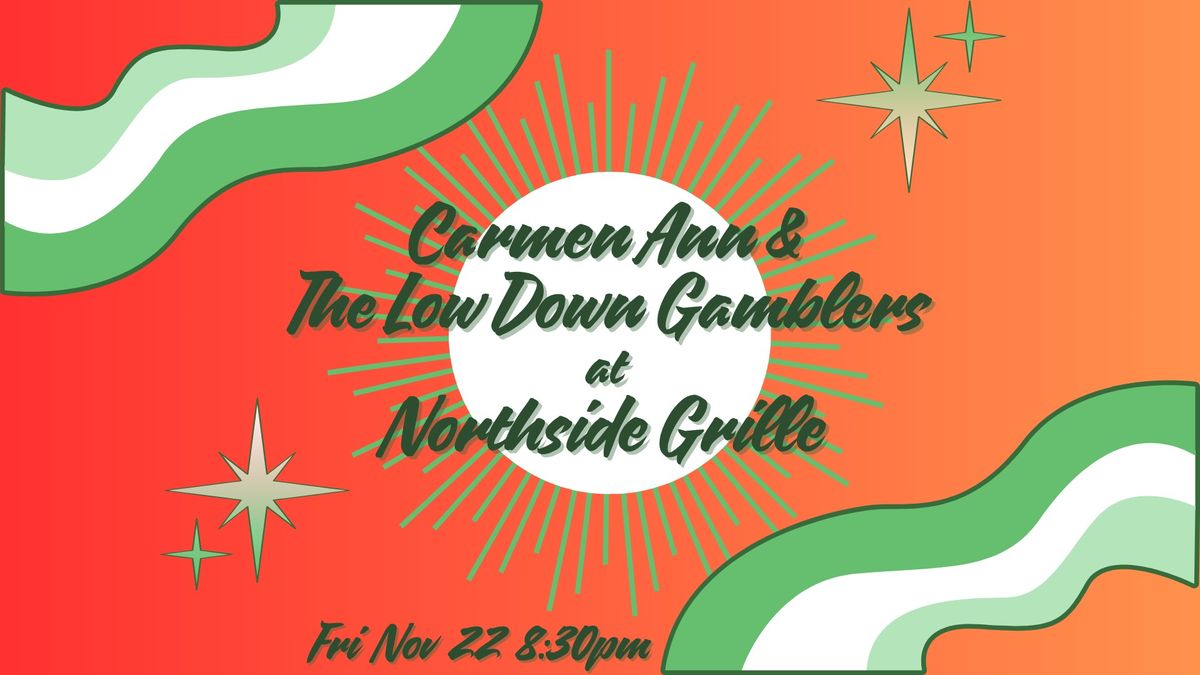 Carmen Ann & The Low Down Gamblers at Northside Grille 