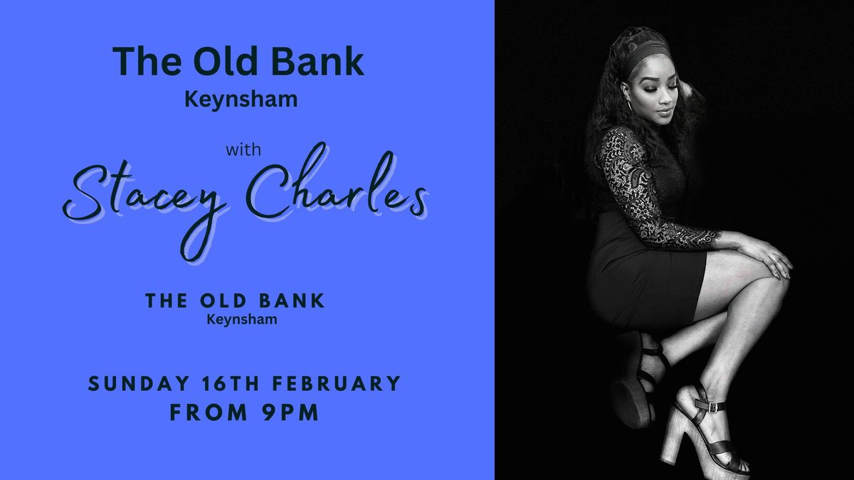 Stacey Charles live at The Old Bank (Keynsham) - Sunday 16th February 9pm