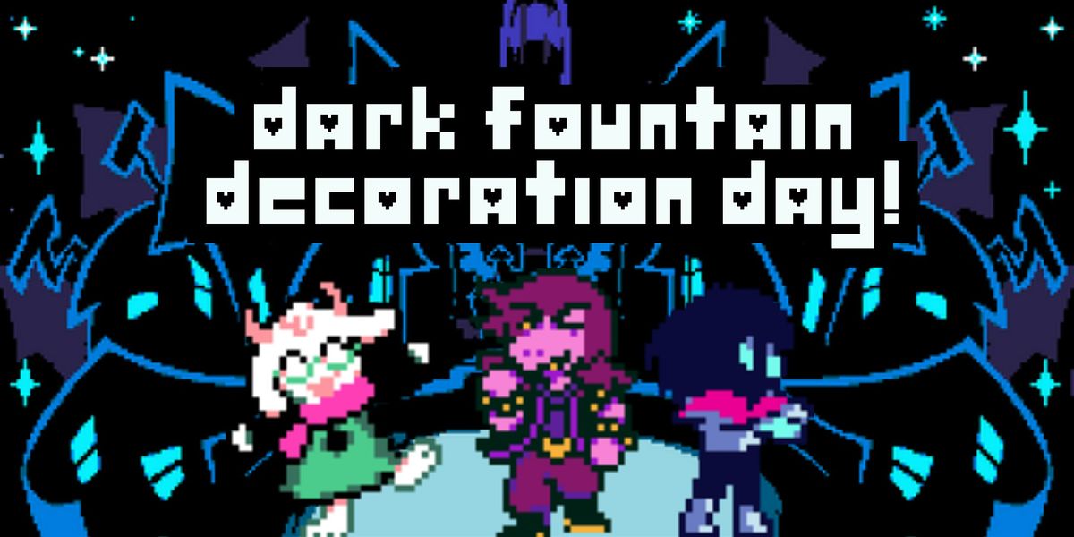 Dark Fountain Decoration Day!