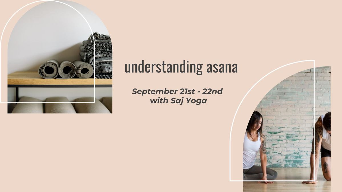 Understanding Asana with Saj Yoga 