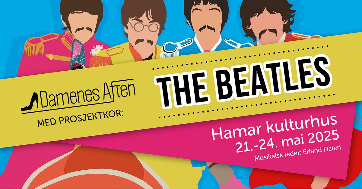 Damenes Aften med prosjektkor: THE BEATLES