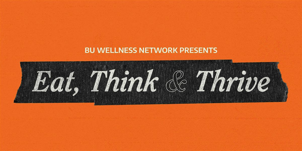 Eat, Think & Thrive (August)