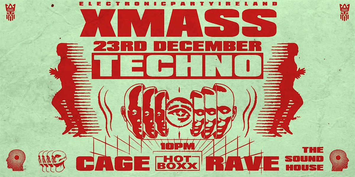 Xmas TECHNO Cage Rave: HOTBOXX [MON 23rd Dec]