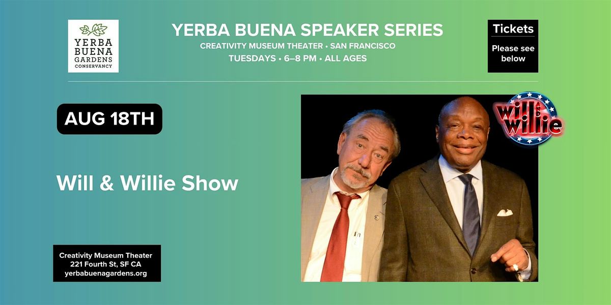 Yerba Buena Speaker Series: Will & Willie Show