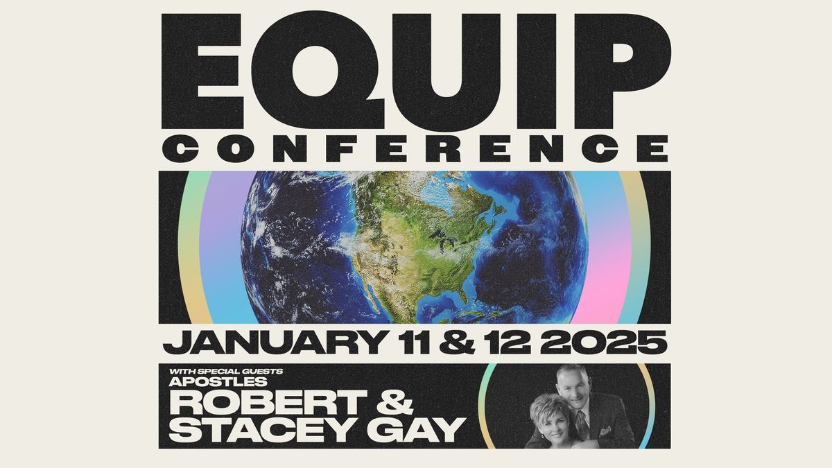 EQUIP: Prayer and Prophetic Conference - With Special Guests Apostles Robert & Stacey Gay