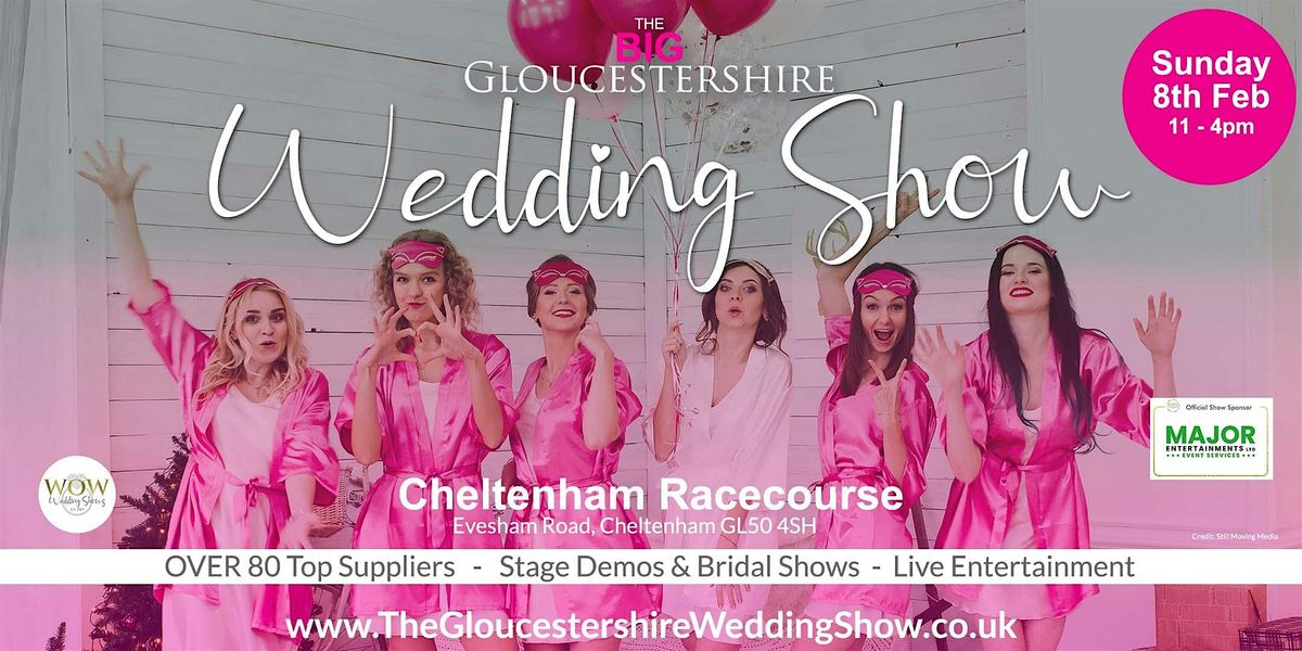 The Gloucestershire Wedding Show  at Cheltenham Racecourse Sun 8th Feb 2026