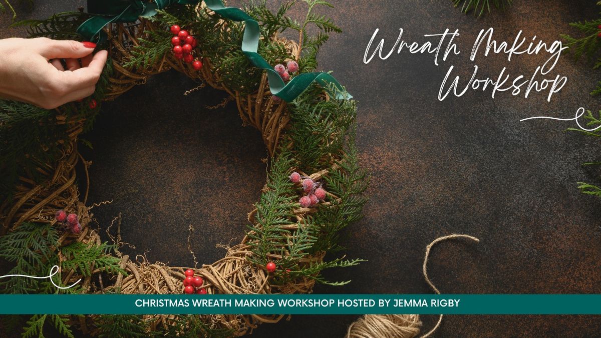 Christmas Wreath making workshop - with Jemma Rigby