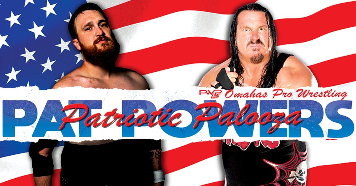 PWP wrestling: Pat Powers' Patriotic Palooza