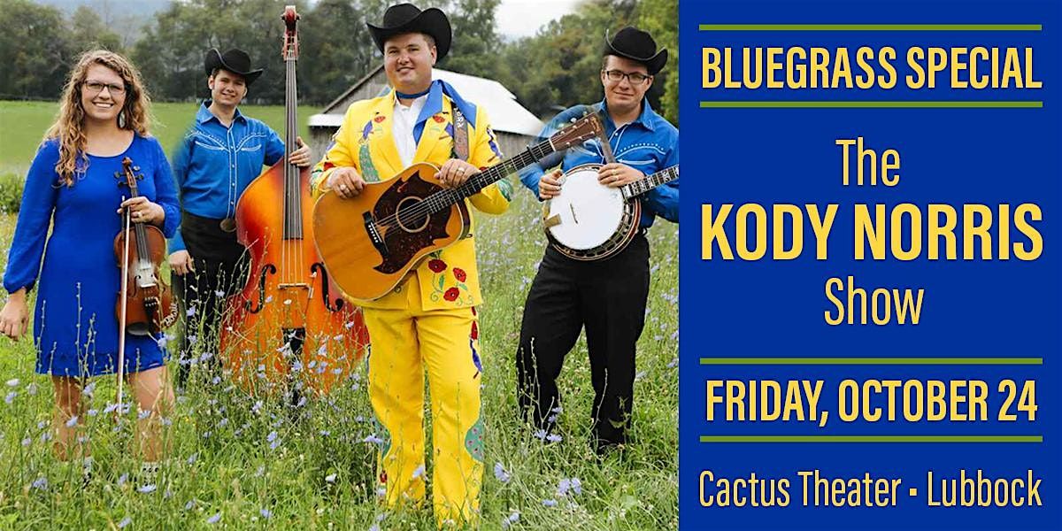 The Kody Norris Show - Bluegrass Special - Live at Cactus Theater!