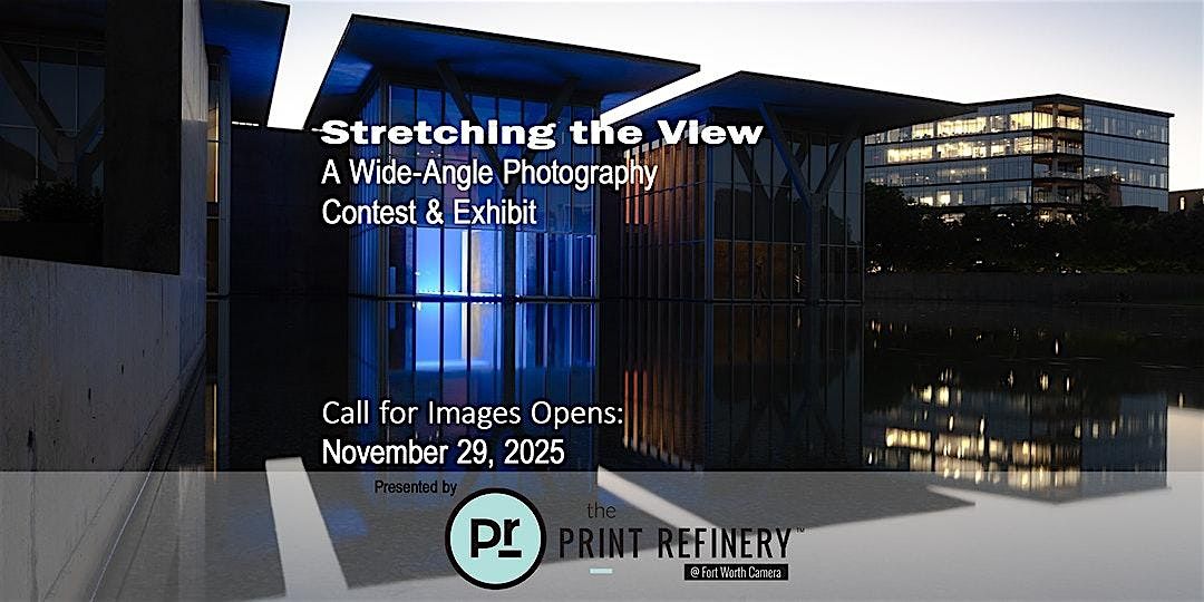 Stretching the View - A Wide-Angle Photography Contest & Gallery Exhibit