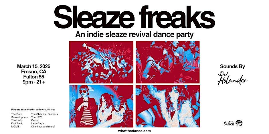 SLEAZE FREAKS: Indie Sleaze Revival Night - FRESNO (21+)