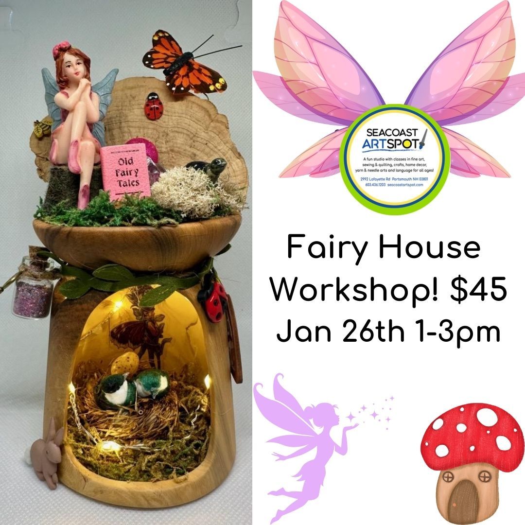 Fairy House Workshop! $45