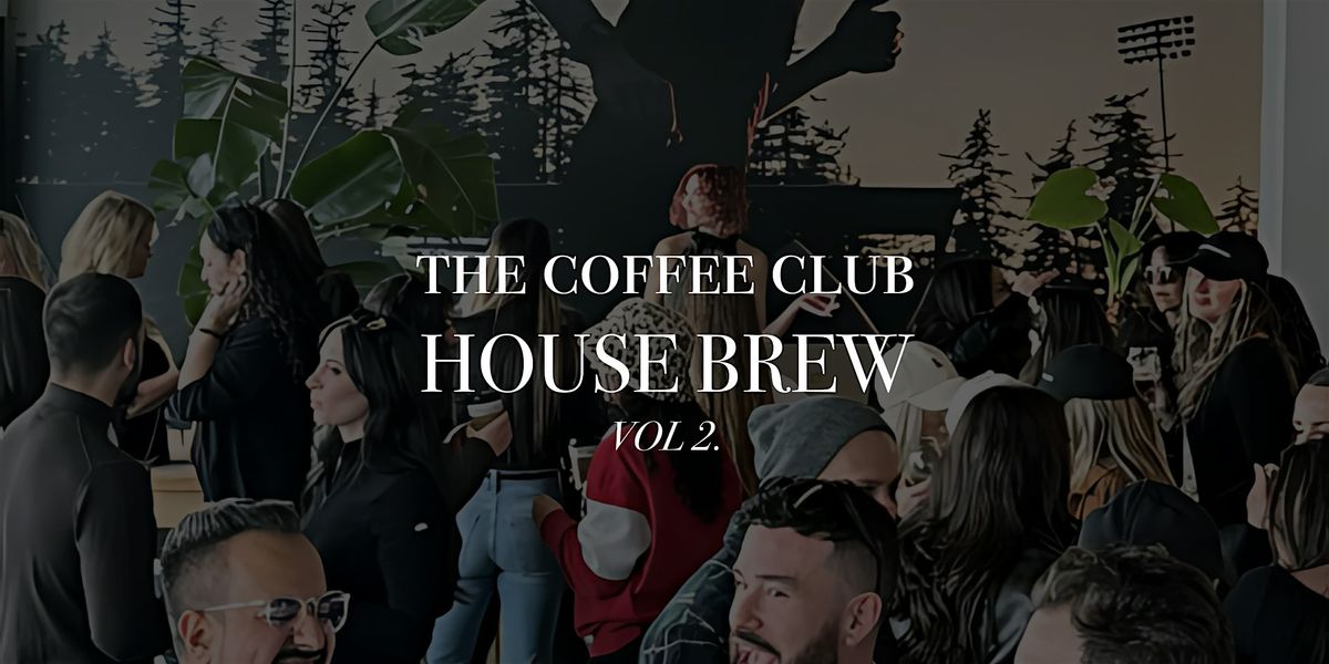 The Coffee Club : House Brew \u2022 Vol 2