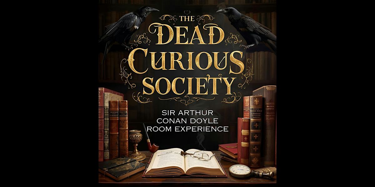 The Dead Curious Society Visits: The Arthur Conan Doyle Room