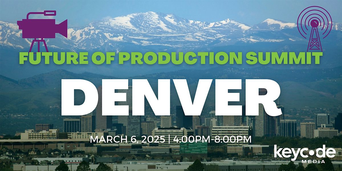 Future of Production Summit in Denver