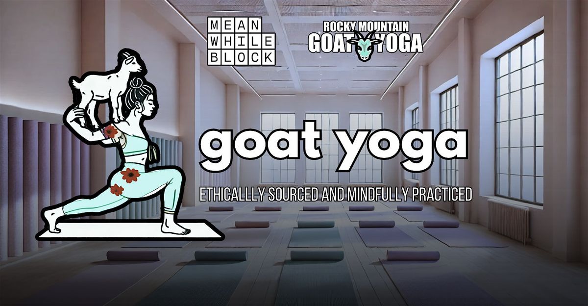 Goat Yoga - January 26th (Meanwhile Block)