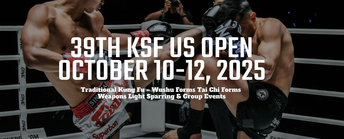 39th KSF\u2013U.S Open Kung Fu & Sanda Challenge Tournament