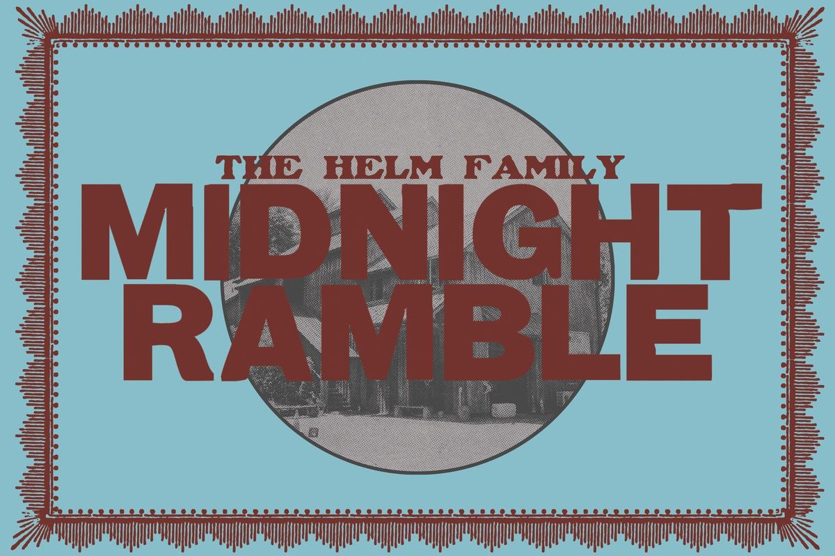 Helm Family Midnight Ramble w\/ special guests Lost Leaders