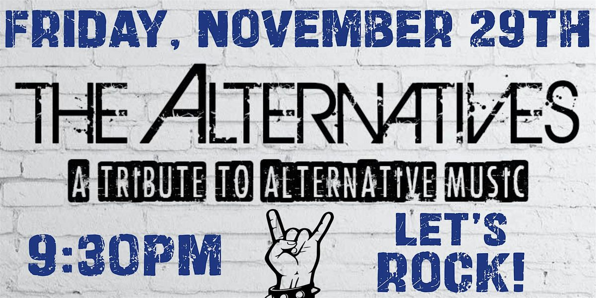 The Alternatives - A Tribute to Alternative Music at The Revel!