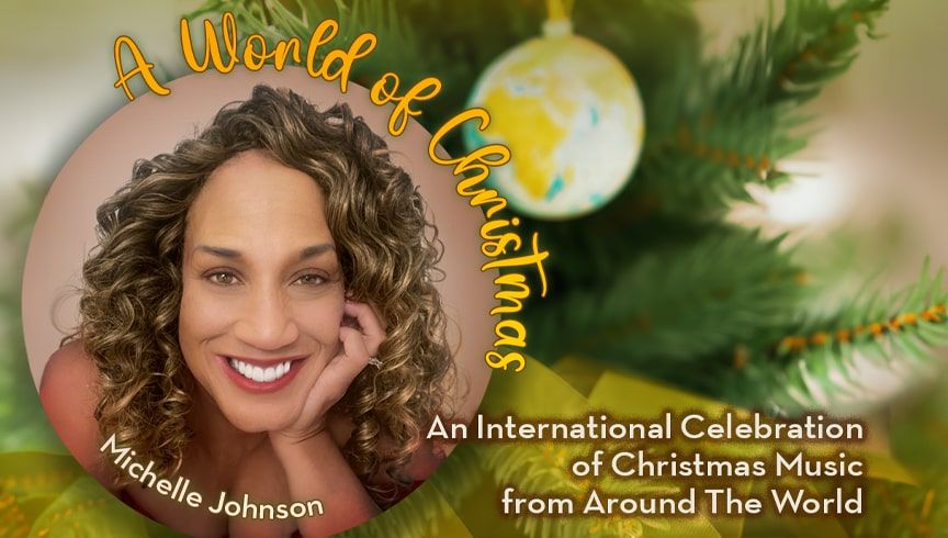 Michelle Johnson Presents "A World of Christmas" 