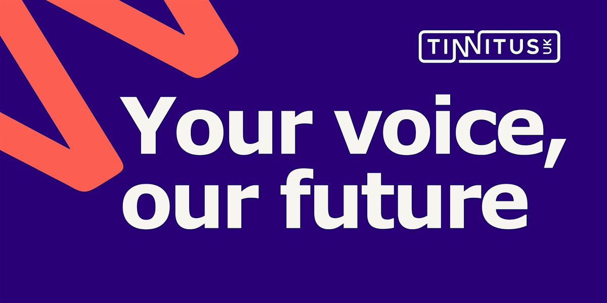 Tinnitus UK: Your voice, our future - Glasgow