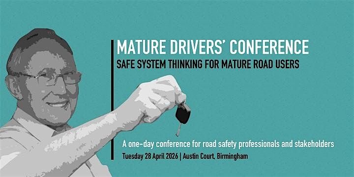 Mature Drivers' Conference: Safe System Thinking for Mature Road Users