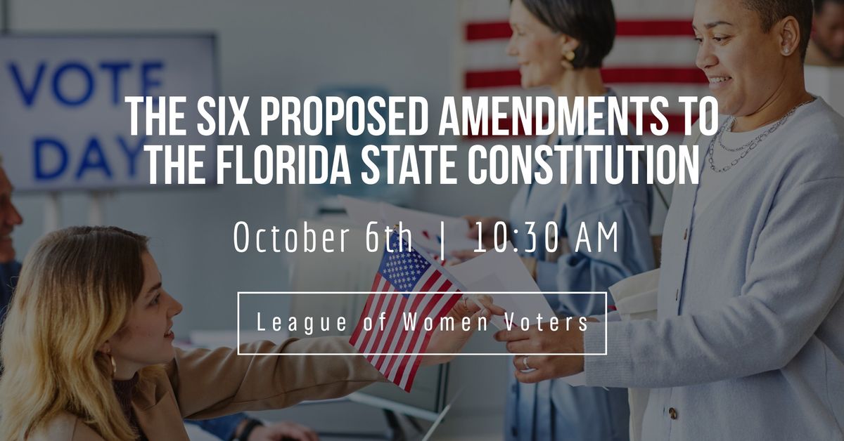 The Six Proposed Amendments to the Florida State Constitution