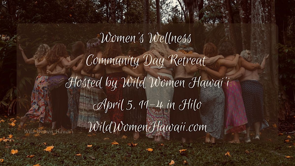 Women's Wellness in Midlife - a Day Retreat Hosted by Wild Women Hawai'i