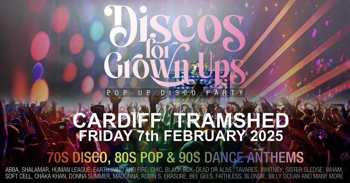 DISCOS FOR GROWN UPS 70s 80s 90s disco party CARDIFF TRAMSHED