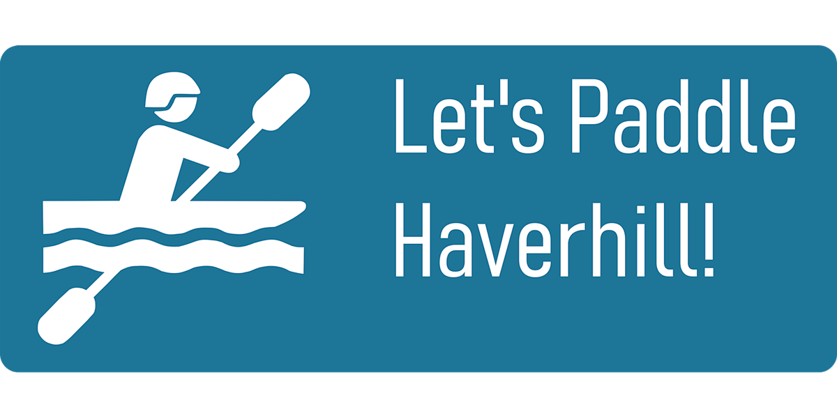 Let's Paddle Haverhill! - Merrimack River