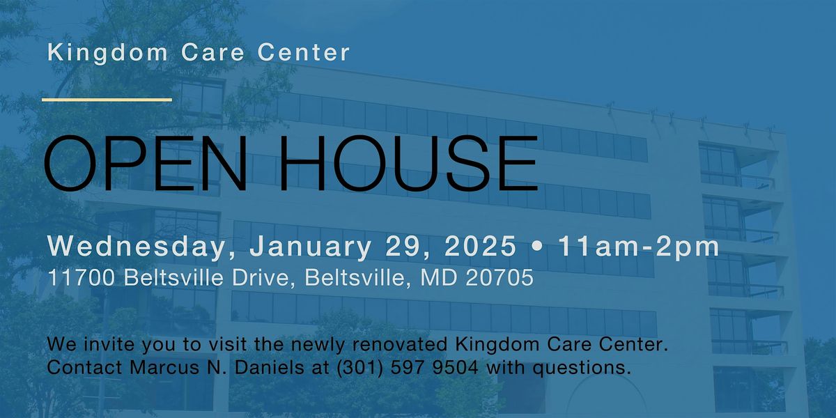 Open House - Kingdom Care Center - 11700 Beltsville Drive, Beltsville, MD