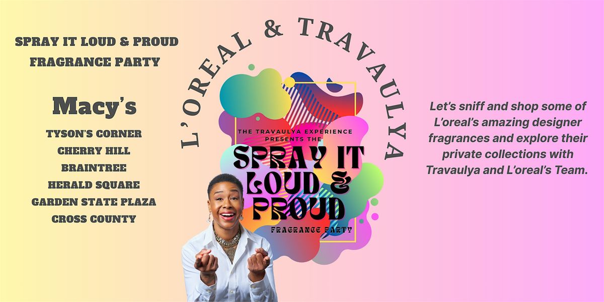 Spray It Loud & Proud Fragrance Party at Macy's