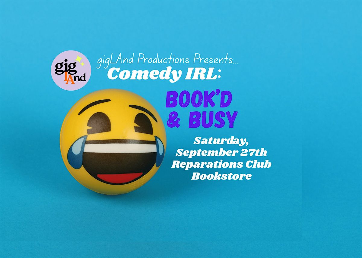 Comedy IRL: Book'd and Busy