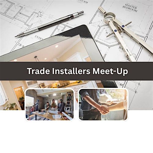 Trade Installers Meet-Up