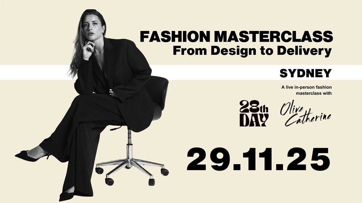 SYDNEY FASHION MASTERCLASS: From Design to Delivery