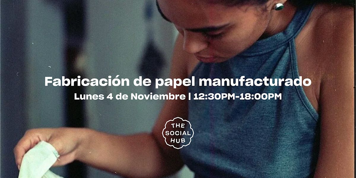 Fabricaci\u00f3n de  papel manufacturado con Gabriela Pez