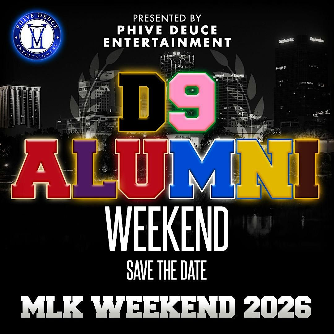 Phive-Deuce Entertainment Presents: The D9 Alumni Weekend