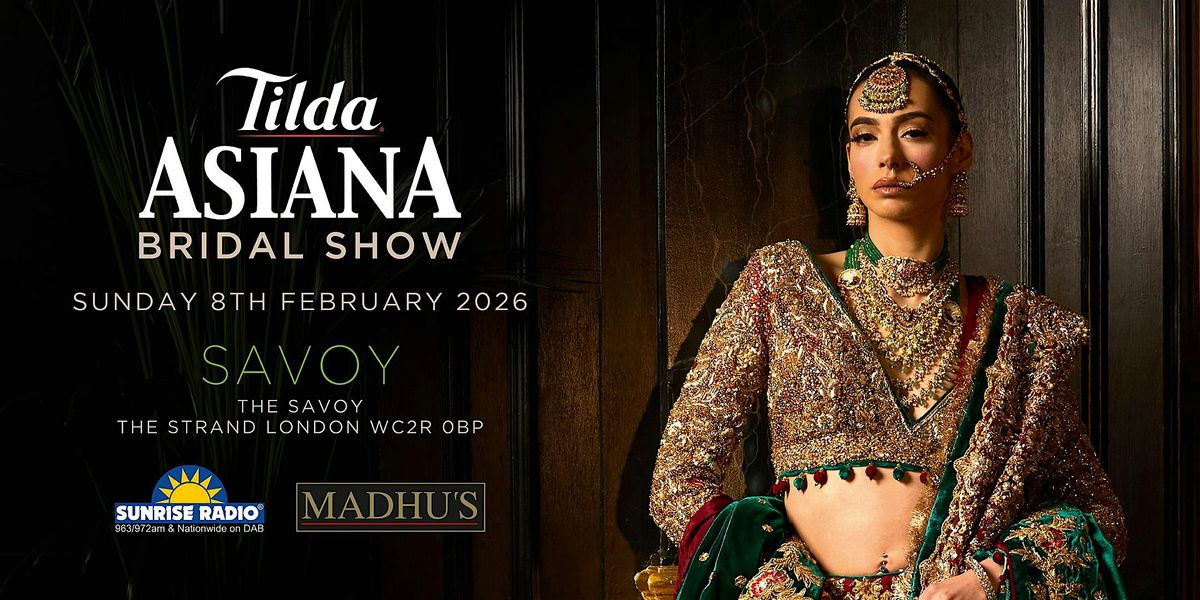 Tilda Asiana Bridal Show London - Sun 8 February 2026