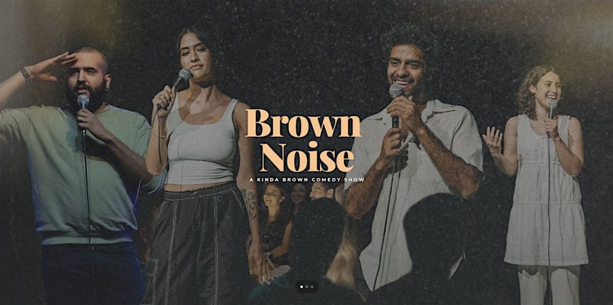 Brown Noise - A Kinda Brown Comedy Show | Sabco Comedy | Toronto | @ Rivoli