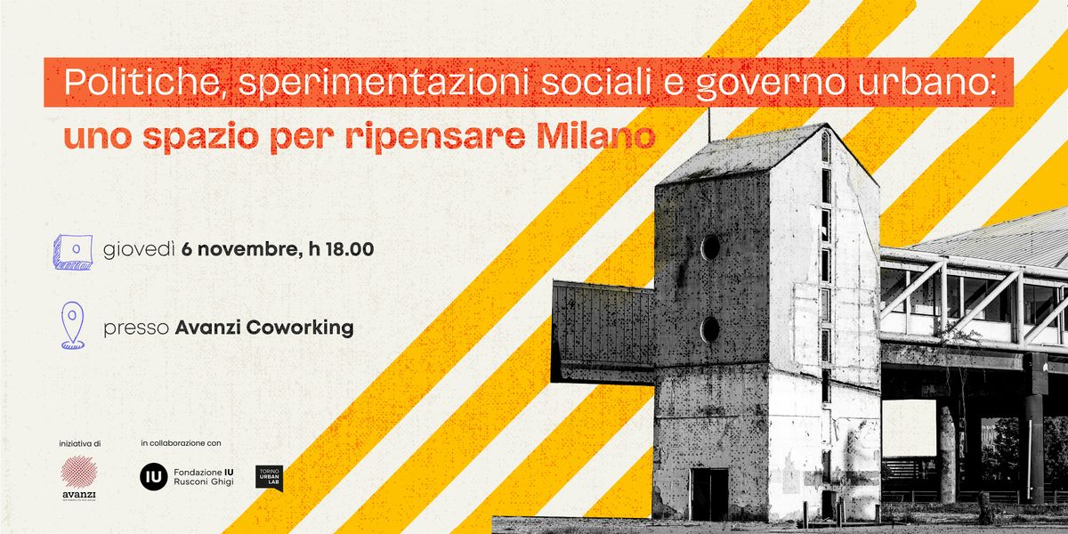 Politiche, sperimentazioni sociali e governo urbano: ripensare Milano
