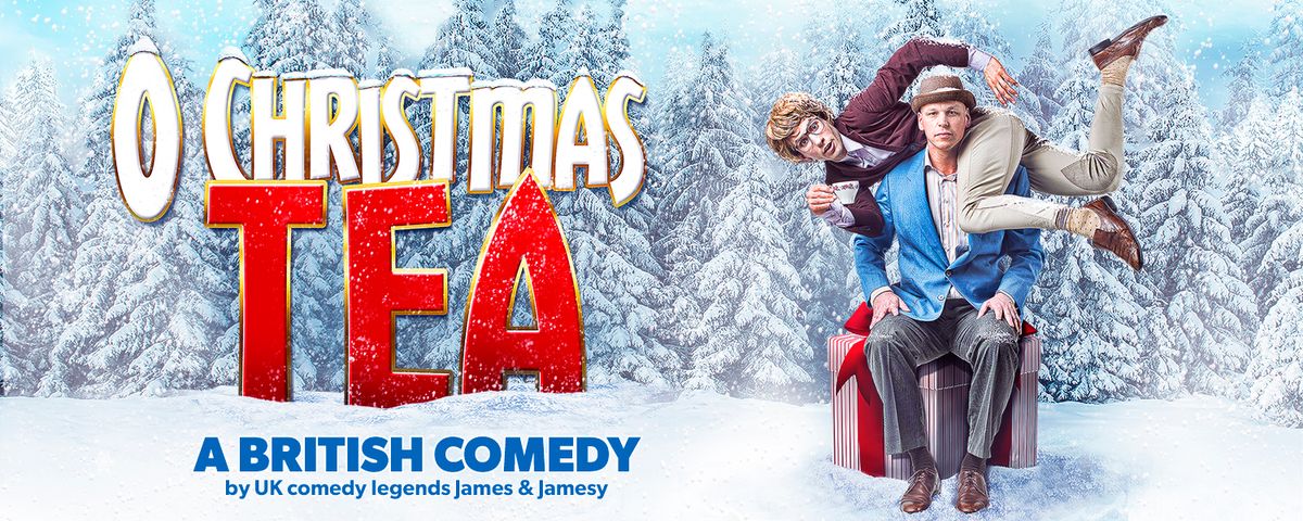 O Christmas Tea: A British Comedy